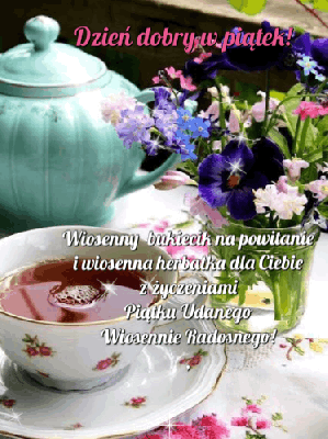 Dzień dobry w piątek - bukiecik i herbatka dla Ciebie